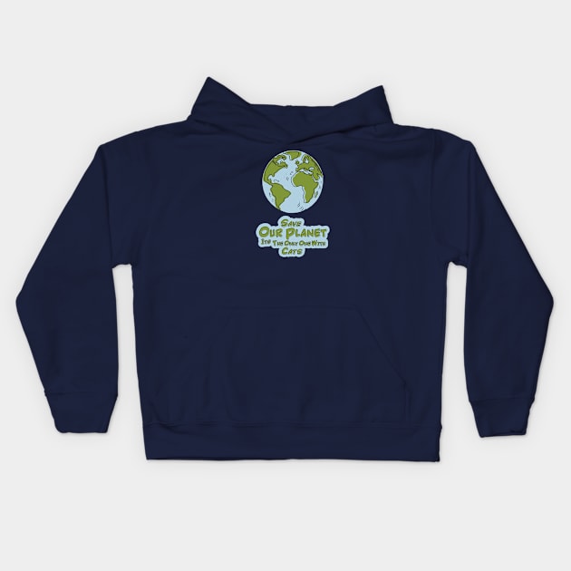 Save Our Planet Its The Only One With Cats Kids Hoodie by Alexander Luminova